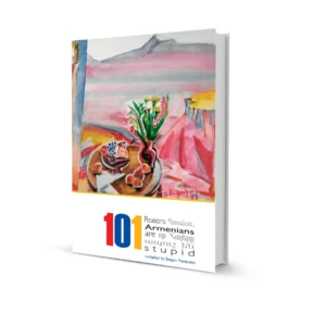 101 Reasons Armenians are Stupid